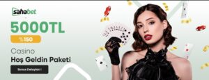 sahabet casino hoş geldin bonusu